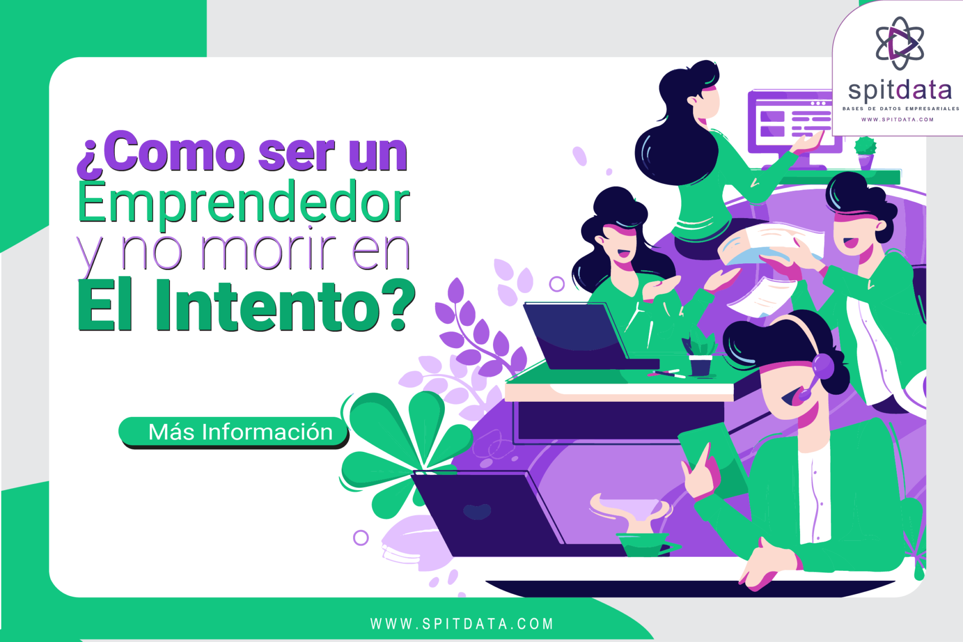 ¿Como ser un emprendedor y no morir en el intento? SpitData bases de datos empresariales México